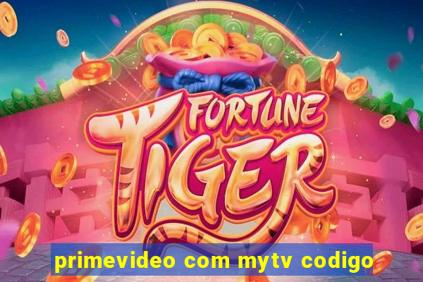 primevideo com mytv codigo